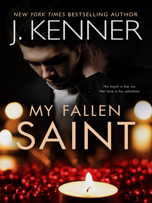 Title details for My Fallen Saint by J. Kenner - Available
